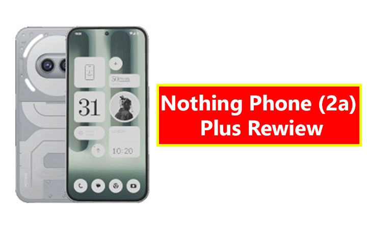 Nothing Phone (2a) Plus Rewiew